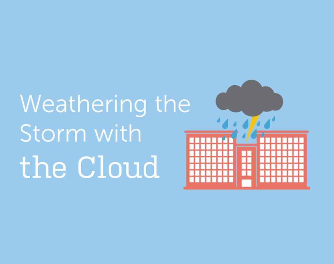 With the Cloud, You Can Weather Any Storm