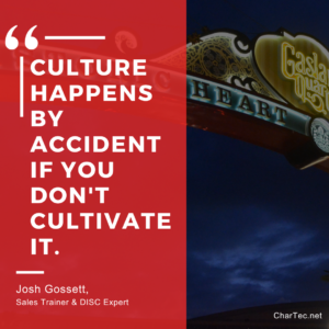 CharTec Immersion Quotable: Culture happens by accident if you don't cultivate it."